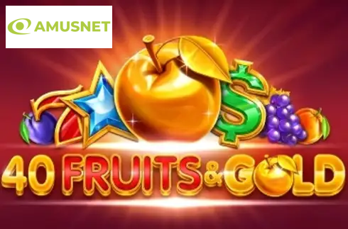 40 Fruits & Gold